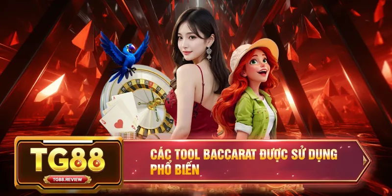 Các Tool Baccarat Được Sử Dụng Phổ Biến