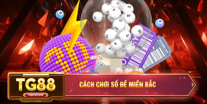 Cách Chơi Số Đề Miền Bắc
