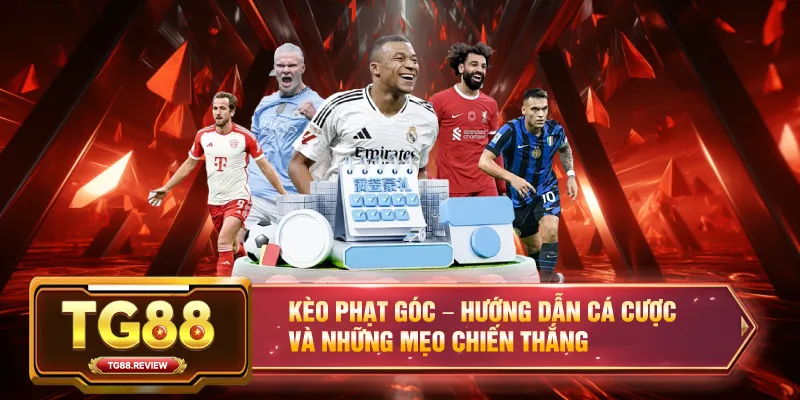 Kèo Phạt Góc – Hướng Dẫn Cá Cược Và Những Mẹo Chiến Thắng